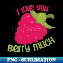 I Love You BERRY Much - Aesthetic Sublimation Digital File - Add a Festive Touch to Every Day