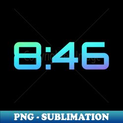 Eight Forty Six gift - Sublimation-Ready PNG File - Perfect for Creative Projects