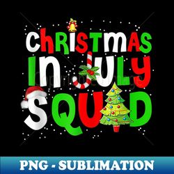 Christmas In July Squad Funny Summer Xmas - Artistic Sublimation Digital File - Instantly Transform Your Sublimation Projects