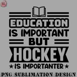 Hockey PNG Education is important but hockey is importanter