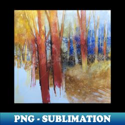 at the end of summer the forest becomes more beautiful - png sublimation digital download - transform your sublimation creations