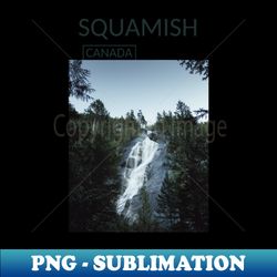 Squamish British Columbia Canada Nature Waterfall Souvenir Present Gift for Canadian T-shirt Apparel Mug Notebook Tote Pillow Sticker Magnet - Exclusive Sublimation Digital File - Perfect for Personalization