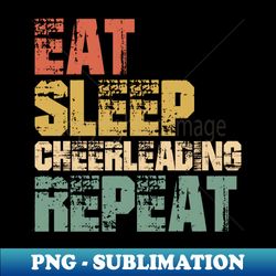 Eat Sleep Cheerleading Repeat - High-Quality PNG Sublimation Download - Vibrant and Eye-Catching Typography