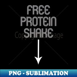 Free Protein Shake - Retro PNG Sublimation Digital Download - Boost Your Success with this Inspirational PNG Download