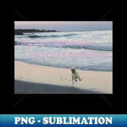 My dog is my therapist The beach is my medicine - Elegant Sublimation PNG Download - Perfect for Creative Projects
