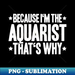 aquarist aquaristics aquarium hobbyist fishkeeping - png transparent sublimation design - defying the norms