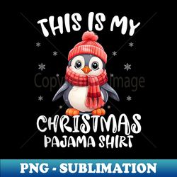 this is my christmas pajama penguin santa hat xmas - sublimation-ready png file - boost your success with this inspirational png download