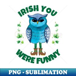 Irish You Were Funny - Hilarious Gaelic Puns Shirt - Retro PNG Sublimation Digital Download - Unlock Vibrant Sublimation Designs