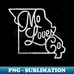 Missouri Loves Company - Decorative Sublimation PNG File - Add a Festive Touch to Every Day