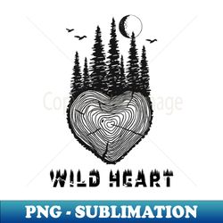 Wild Heart Wildlife Into the Wild Forest - Decorative Sublimation PNG File - Transform Your Sublimation Creations