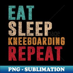 Eat Sleep Kneeboarding Repeat - Retro PNG Sublimation Digital Download - Defying the Norms