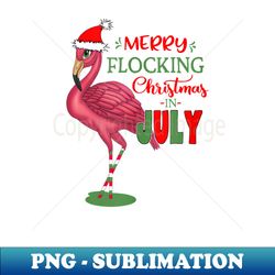 Merry Flocking Christmas In July - Creative Sublimation PNG Download - Add a Festive Touch to Every Day