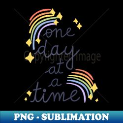 One Day At A Time Mental Health Matters Anxiety Awareness - Premium PNG Sublimation File - Bring Your Designs to Life