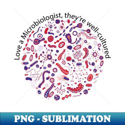 Love a Microbiologist - High-Quality PNG Sublimation Download - Perfect for Sublimation Art