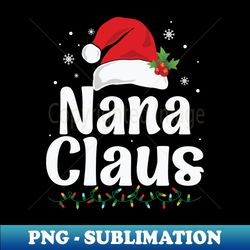 Matching Family Christmas Santa Nana Claus Xmas Pajamas - Trendy Sublimation Digital Download - Unleash Your Inner Rebellion