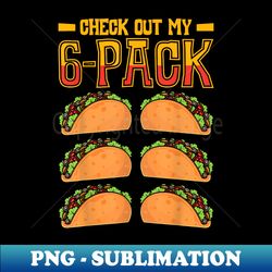 check out my 6-pack taco fast food cinco de mayo mexican - decorative sublimation png file - revolutionize your designs