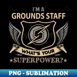 Grounds Staff - Superpower - High-Quality PNG Sublimation Download - Perfect for Personalization