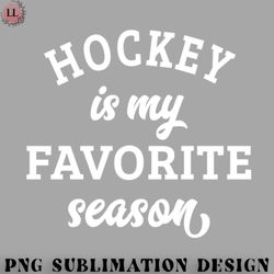 Hockey PNG Hockey Is My Favorite Season Hockey Lover