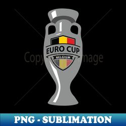 european football cup - 2024  belgium - exclusive sublimation digital file - vibrant and eye-catching typography