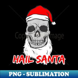 hail santa christmas skeleton skull santa hat creepy xmas - sublimation-ready png file - stunning sublimation graphics