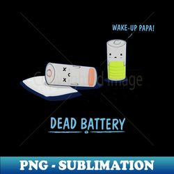 Dead Battery - Artistic Sublimation Digital File - Stunning Sublimation Graphics