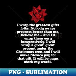 Greatest Christmas Wrapper Funny Trump Christmas - Retro PNG Sublimation Digital Download - Add a Festive Touch to Every Day