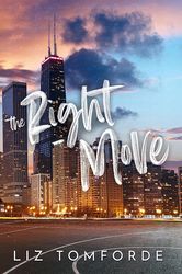 The Right Move (Windy City Series Book 2)  by Liz Tomforde