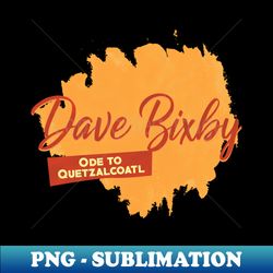 Dave Bixby ode to quertzalcoatl - Special Edition Sublimation PNG File - Spice Up Your Sublimation Projects