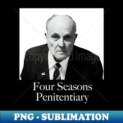Rudy Giuliani Four Season Penitentiary Mug Shot - Trendy Sublimation Digital Download - Bold & Eye-catching