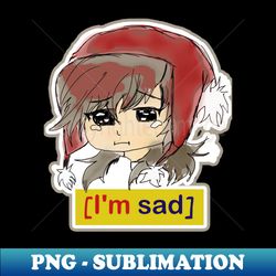 Meme to be sad - Creative Sublimation PNG Download - Enhance Your Apparel with Stunning Detail