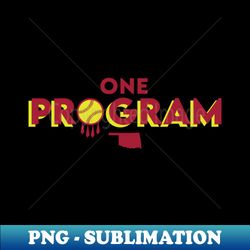 One Program - Special Edition Sublimation PNG File - Fashionable and Fearless