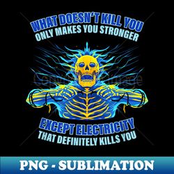 Electrician for Electrical Engineer Electricity Quote - Elegant Sublimation PNG Download - Fashionable and Fearless