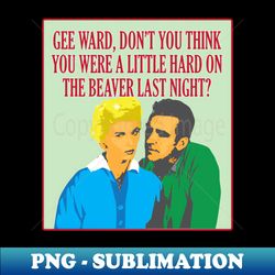 Hard on the Beaver - Retro PNG Sublimation Digital Download - Unlock Vibrant Sublimation Designs