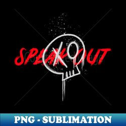 Speak out - Creative Sublimation PNG Download - Stunning Sublimation Graphics