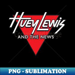 Huey Lewis  the News - High-Resolution PNG Sublimation File - Stunning Sublimation Graphics