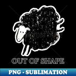 Out of Shape - Decorative Sublimation PNG File - Stunning Sublimation Graphics