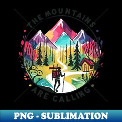 The Mountains are Calling and I Must Go - John Muir - Instant Sublimation Digital Download - Spice Up Your Sublimation Projects