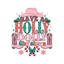 Have A Holly Dolly Christmas SVG