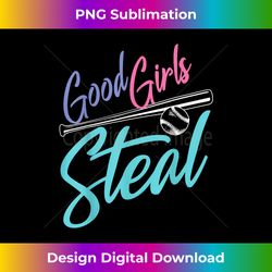 good girls steal  cool baseball pitcher funny softball gift - sleek sublimation png download - pioneer new aesthetic frontiers