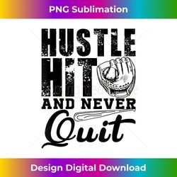 hustle hit and never quit baseball t-ball softball - sublimation-optimized png file - challenge creative boundaries
