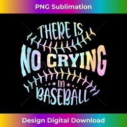 There Is No Crying In Baseball Tie Dye Tank Top - Vibrant Sublimation Digital Download - Tailor-Made for Sublimation Craftsmanship