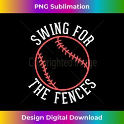 Baseball Swing for the Fences funny quotes - Vibrant Sublimation Digital Download - Infuse Everyday with a Celebratory Spirit