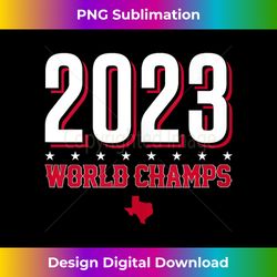 texas world champions banner - texas baseball tank top - eco-friendly sublimation png download - channel your creative rebel