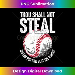 Thou Shall Not Steal Unless You Can Beat The Throw Baseball Tank Top - Deluxe PNG Sublimation Download - Channel Your Creative Rebel