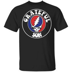 Grateful Dead Shirt Grateful Son T-shirt MT12
