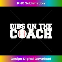 dibs on the coach baseball tank top - timeless png sublimation download - customize with flair