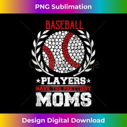 funny baseball players have the prettiest moms baseball tank top - sophisticated png sublimation file - tailor-made for sublimation craftsmanship