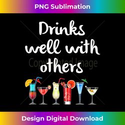 Funny Bartender Drinks well with others Gift Tank Top - Contemporary PNG Sublimation Design - Reimagine Your Sublimation Pieces