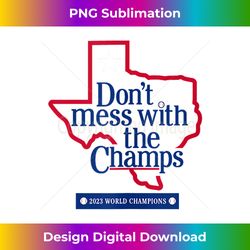 Don't Mess with the Champs - Texas Baseball Tank Top - Vibrant Sublimation Digital Download - Reimagine Your Sublimation Pieces