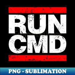RUN CMD - Stylish Sublimation Digital Download - Perfect for Creative Projects